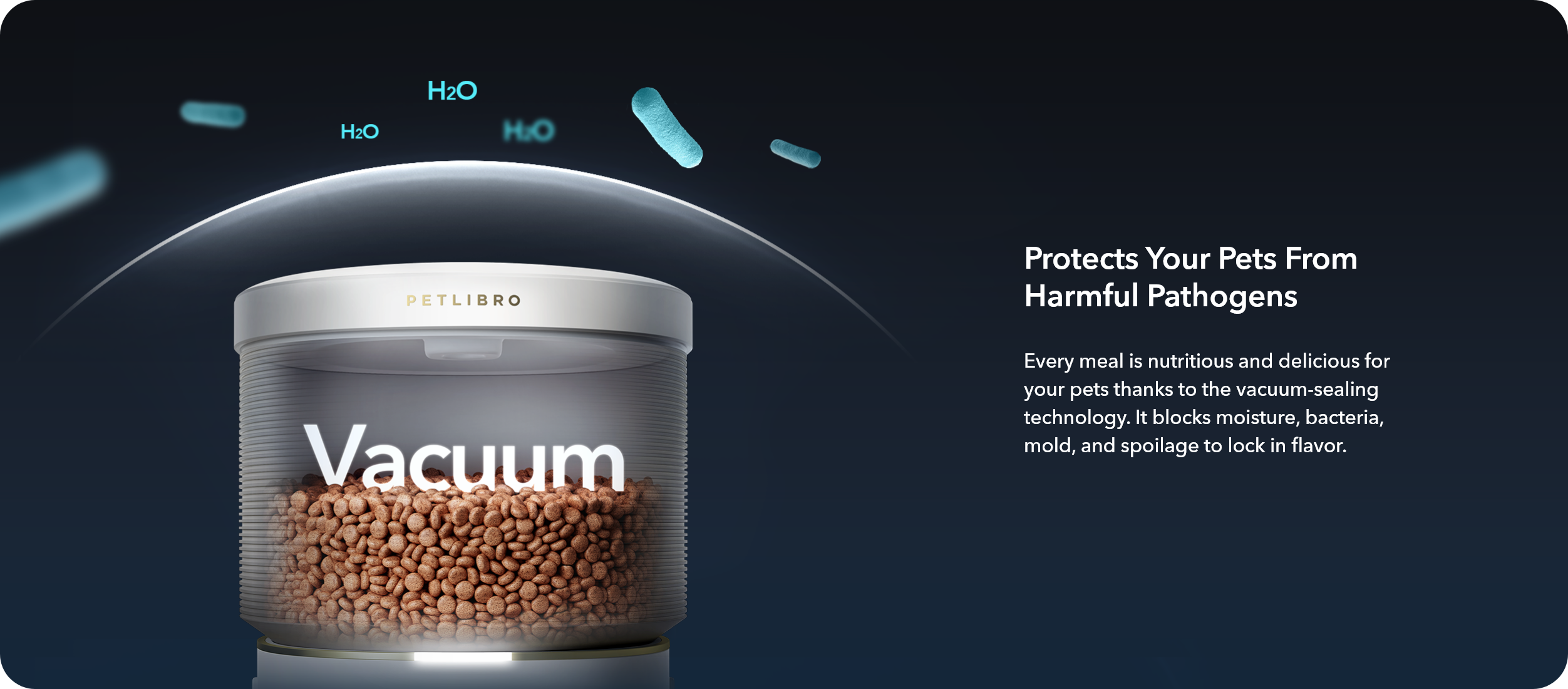 PETLIBRO Vacuum-Sealed Automatic Cat Feeder, Vacuum-sealed technology keeps pet food fresh and protected from moisture, bacteria, and mold.